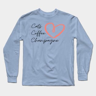 I love Cats, Coffee and Champagne Long Sleeve T-Shirt